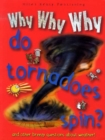 Image for Why Why Why Do Tornadoes Spin?