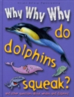 Image for Why Why Why Do Dolphins Squeak
