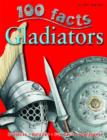 Image for 100 Facts - Gladiators