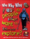 Image for Why, why, why do people want to explore?