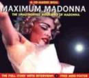 Image for Maximum Madonna : The Unauthorised Biography of Madonna