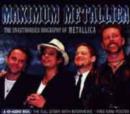 Image for Maximum Metallica : Unauthorised Biography of Metallica