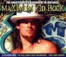 Image for Maximum Kid Rock : The Unauthorised Biography of Kid Rock