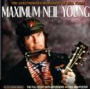Image for Maximum Neil Young : The Unauthorised Biography of Neil Young