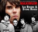 Image for Maximum Ian Brown and the &quot;Stone Roses&quot;