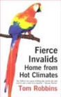 Image for Fierce Invalids Home From Hot Climates