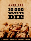 Image for 10,000 ways to die: a director&#39;s take on the spaghetti western