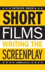 Image for Short films: writing the screenplay