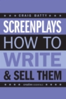 Image for Screenplays: how to write and sell them