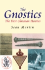 Image for The Gnostics: the first Christian heretics