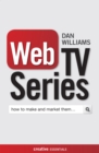 Image for Web TV series: how to make and market them