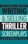 Image for Writing and Selling Thriller Screenplays