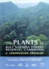 Image for Plants of Bali Ngemba Forest Reserve, Cameroon, The : a conservation checklist