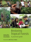 Image for Restoring tropical forests  : a practical guide