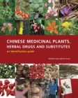 Image for Chinese Medicinal Plants, Herbal Drugs and Substitutes: An Identification Guide
