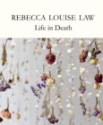 Image for Rebecca Louise Law: Life in Death