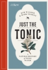 Image for Just the tonic  : a natural history of tonic water