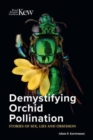 Image for Demystifying orchid pollination  : stories of sex, lies and obsession