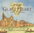Image for The glass heart  : a tale of three princesses