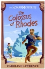Image for The Roman Mysteries: The Colossus of Rhodes