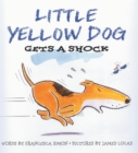 Image for Little Yellow Dog gets a shock