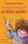 Image for A triple treat of Horrid Henry : &quot;Horrid Henry and the Mummy&#39;s Curse&quot;, &quot;Horrid Henry&#39;s Revenge&quot;, &quot;Horrid Henry and the Bogey Babysitt