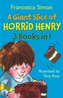 Image for A giant slice of Horrid Henry : &quot;Horrid Henry&#39;s Stinkbomb&quot;, &quot;Horrid Henry&#39;s Underpants&quot;, &quot;Horrid Henry Meets the Queen&quot;