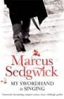 My swordhand is singing by Sedgwick, Marcus cover image