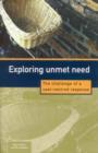 Image for Exploring Unmet Need : The Challenge of a User-centred Response
