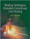 Image for Welding Techniques, Distortion Control and Line Heating