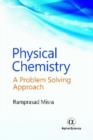 Image for Physical Chemistry : A Problem Solving Approach
