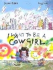 Image for I want to be a cow girl
