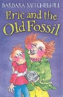 Image for Eric and the Old Fossil