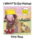 Image for I Want to Go Home!