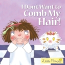 Image for I Don&#39;t Want to Comb My Hair!