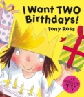 Image for I Want Two Birthdays!