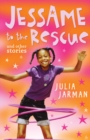 Image for Jessame to the Rescue and other stories