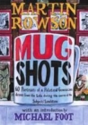 Image for Martin Rowson&#39;s Mugshots