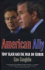 Image for American ally  : Tony Blair and the War on Terror