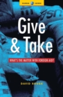 Image for Give and take  : what&#39;s the matter with foreign aid?