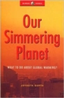 Image for Our simmering planet  : what to do about global warming?