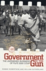 Image for Government by the gun  : the unfinished business of Fiji&#39;s 2000 coup