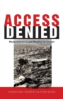 Image for Access denied  : Palestinian land rights in Israel