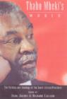 Image for Thabo Mbeki&#39;s world  : the politics and ideology of the South African president
