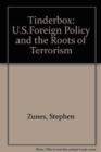 Image for Tinderbox  : US foreign policy and the roots of terrorism