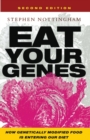 Image for Eat your genes  : how genetically modified food is entering our diet