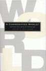 Image for A commodified world?  : mapping the limits of capitalism