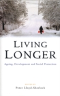 Image for Living longer  : ageing, development and social protection