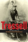 Image for Tressell  : the real story of &#39;The Ragged Trousered Philanthropists&#39;
