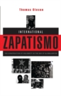 Image for International Zapatismo  : the construction of solidarity in the age of globalization